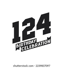 124 Birthday Celebration greetings card,  124th years birthday