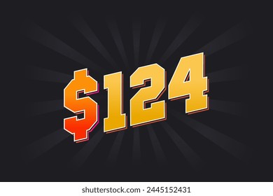 124 Dollar American Money vector text symbol. $124 USD United States Dollar stock vector