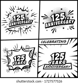 125 years anniversary logo collection. 125th years anniversary celebration comic logotype. Pop art style vector and illustration.