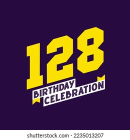 128th Birthday Celebration vector design,  128 years birthday