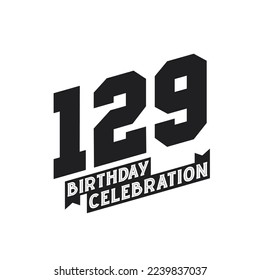 129 Birthday Celebration greetings card,  129th years birthday