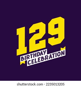 129th Birthday Celebration vector design,  129 years birthday