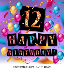 12th Birthday celebration with color balloons and colorful confetti, glitters. Vector Illustration design for your greeting card, birthday invitation and Celebration party of twelve years anniversary.
