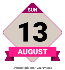 13 August, Sunday. Date template. Useful design for calendar or event promotion. Vector illustration EPS 10 File. Isolated on white background.