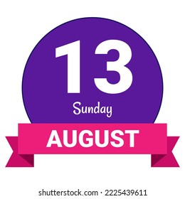 13 August, Sunday. Date Template. Useful Design For Calendar Or Event Promotion. Vector Illustration EPS 10 File. Isolated On White Background.