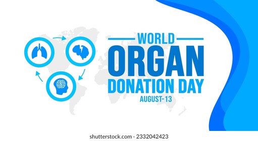 13 August World Organ Donation Day background template. Holiday concept. background, banner, placard, card, and poster design template with text inscription and standard color. vector illustration.