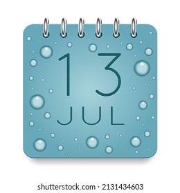 13 day of month. July. Calendar daily icon. Date day week Sunday, Monday, Tuesday, Wednesday, Thursday, Friday, Saturday. Dark Blue text. Cut paper. Water drop dew raindrops. Vector illustration.