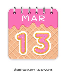 13 day of the month. March. Waffle cone calendar with melted ice cream. 3d daily icon. Date. Week Sunday, Monday, Tuesday, Wednesday, Thursday, Friday, Saturday. White background. Vector illustration.