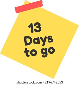 13 days to go sign label vector art illustration with yellow sticky notes and black font color.