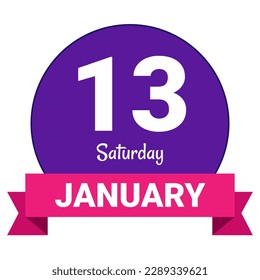 13 January, Saturday. Date template. Useful design for calendar or event promotion. Vector illustration EPS 10 File. Isolated on white background. 