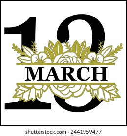 13 March Floral Split Silhouette Counting Vector Design | Print Design | Cut file | Shirt Design | Birthday Gift