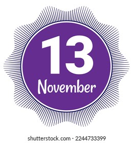 13 November, Date template. Useful design for calendar or event promotion. Vector illustration EPS 10 File. Isolated on white background. 