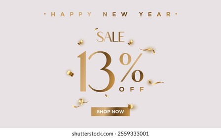 13% off Sale Happy New Year. Thirteen percent promotion illustration. Shop now. Winter holiday poster with discount coupon. Gold Vector.