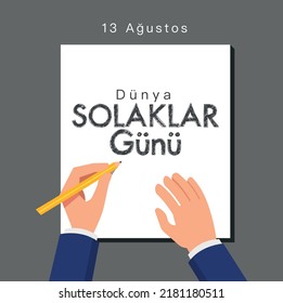 13 Ağustos dünya solaklar günü
translation: world left handed day