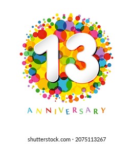 13 th anniversary numbers. 13 years old coloured congrats. Cute congratulation concept. Isolated abstract graphic design template. 3 D art white digits. Up to 13% percent off discount. Decorative sign