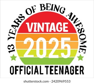 13 Years Of Being Wesome 2025 Official Teenager T-shirt,100 Day School Svg,100 Day School T-shirt, welcome Back To, School Day, 100 Days Of School Shirt Boy, 100 Days Shirt svg
