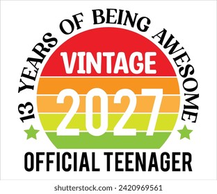  13 Years Of Being Wesome 2027 Official Teenager T-shirt,100 Day School Svg,100 Day School T-shirt, welcome Back To, School Day, 100 Days Of School Shirt Boy, 100 Days Shirt svg