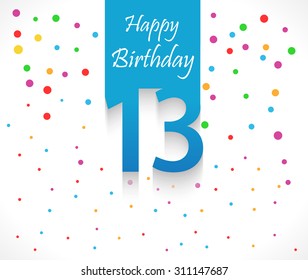 13 years Happy Birthday background or card with colorful confetti with polka dots-vector eps10