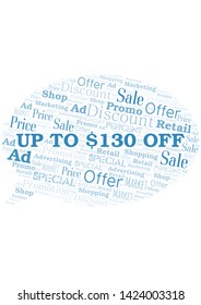 Up To $130 Off word cloud. Wordcloud made with text only.