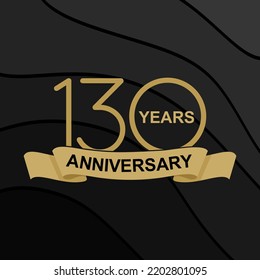 130 Years Anniversary Celebration. Design 130th anniversary celebration. design golden on black background. Vector Template Design Illustration