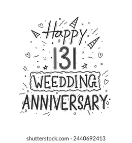 131 years anniversary celebration hand drawing typography design. Happy 131st wedding anniversary hand lettering