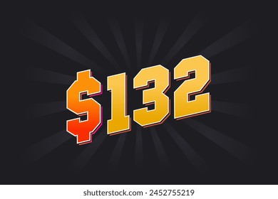 132 Dollar American Money vector text symbol. $132 USD United States Dollar stock vector