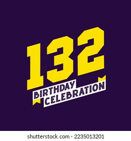 132nd Birthday Celebration vector design,  132 years birthday