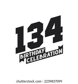 134 Birthday Celebration greetings card,  134th years birthday