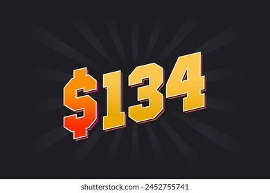 134 Dollar American Money vector text symbol. $134 USD United States Dollar stock vector