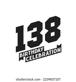 138 Birthday Celebration greetings card,  138th years birthday