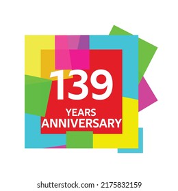 139 years anniversary, for anniversary and anniversary celebration logo, vector design isolated on colorful geometric background.