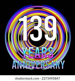 139 years anniversary, for anniversary and anniversary celebration logo, vector design colorful isolated on  black background