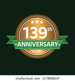 139 years anniversary, country style, old gold and green, wedding, companies, years, jubilee, greeting card. Birthday invitation sign on deep green background. Vector illustration.