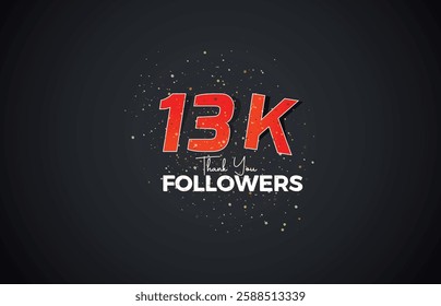 13K isolated on Black background Thank you followers peoples, with sparkling confetti,White, Red number Black number 13K online social group, 14k