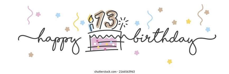 13th Birthday handwritten typography lettering Greeting card with colorful big cake, number, candle and confetti