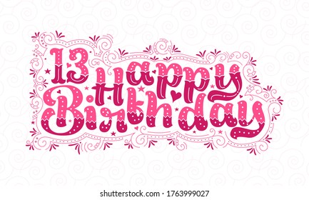 13th Happy Birthday lettering, 13 years Birthday beautiful typography design with pink dots, lines, and leaves.