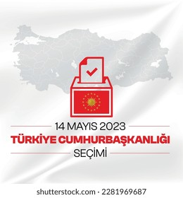 Türkiye Cumhurbaşkanlığı Seçimi Traducción: 14 de mayo de 2023. Elecciones presidenciales turcas.