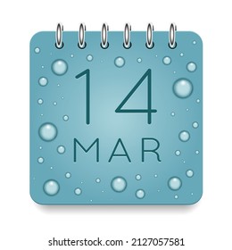 14 day of month. March. Calendar daily icon. Date day week Sunday, Monday, Tuesday, Wednesday, Thursday, Friday, Saturday. Dark Blue text. Cut paper. Water drop dew raindrops. Vector illustration.