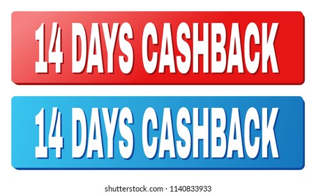 14 DAYS CASHBACK text on rounded rectangle buttons. Designed with white caption with shadow and blue and red button colors.