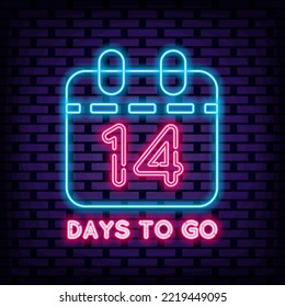 14 Days To Go Neon sign. Neon script. Light art. Bright colored vector. Vector Illustration