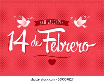 14 De Febrero Dia De San Valentin, Spanish Translation: February 14 Valentines Day, Vector Lettering