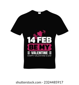 14 feb be my valentine happy t-shirt design. Here You Can find and Buy t-Shirt Design. Digital Files for yourself, friends and family, or anyone who supports your Special Day and Occasions.