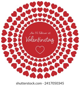 Am 14. Februar ist Valentinstag - text in German language - 14 February is Valentine’s Day. Poster with red hearts.