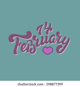 14 February. Valentines day card. Handwritten lettering.