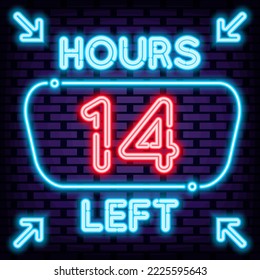 14 hours left Badge in neon style. Bright signboard. Neon text. Bright colored vector. Vector Illustration