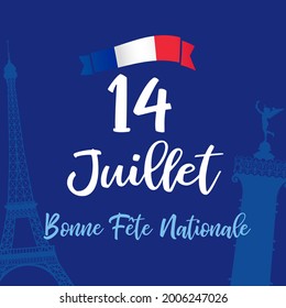 14 Juillet, Bonne Fete Nationale, French lettering - 14 July, Happy National Day. Bastille Day greeting card with Eiffel tower and Colonne de Juillet. Vector illustration for banner or poster design