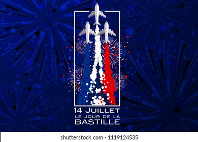 '14 Juillet - Le jour de la bastille' is the words for celebrate French Bastille Day in 14th July - The 3 aircrafts show the colours of French national flag over the silhouette of Eiffel Tower