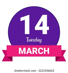 14 March, Tuesday. Date template. Useful design for calendar or event promotion. Vector illustration EPS 10 File. Isolated on white background.