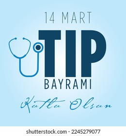 14 Mart Tıp Bayramı Kutlu Olsun (Eng: March 14, Happy medicine day)