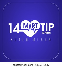 14 Mart Tıp Bayramı Kutlu Olsun. 
14 March Happy Medical Feast. 
Turkish Medical Feast. World Health Day.